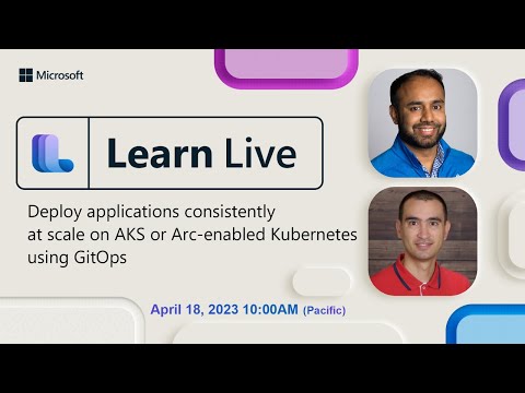 Learn Live - Deploy applications consistently at scale on AKS or Arc-enabled Kubernetes using GitOps