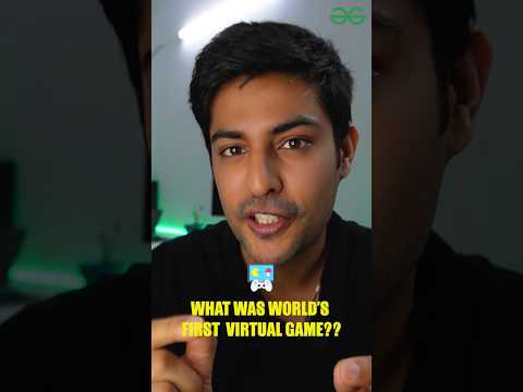 World's First Virtual Game | @thegeekmonk1707 | GeeksforGeeks