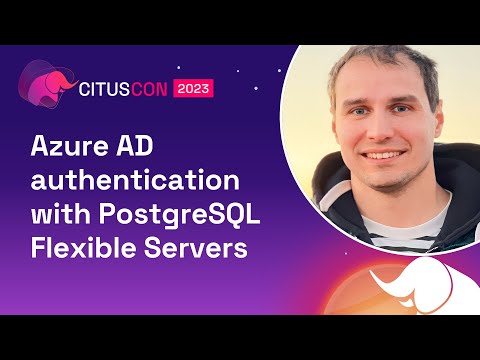 Azure AD authentication with PostgreSQL Flexible Servers | Citus Con: An Event for Postgres 2023